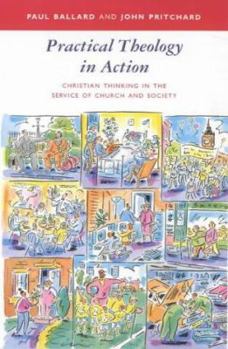 Paperback Practical Theology in Action - Christian Thinking in the Service of Church and Society Book