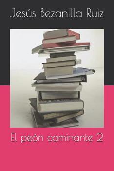 Paperback El peón caminante 2 [Spanish] Book