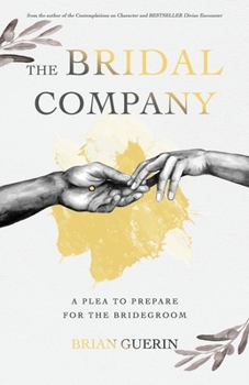 Paperback The Bridal Company: A Plea to Prepare for the Bridegroom Book