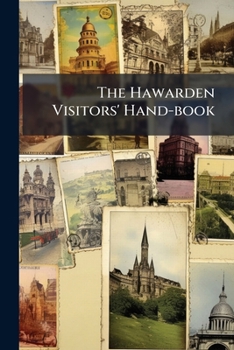 Paperback The Hawarden Visitors' Hand-book Book