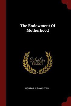 Paperback The Endowment Of Motherhood Book