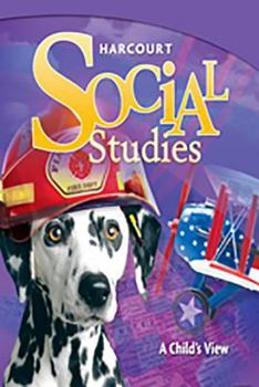 Paperback Harcourt Social Studies: Teacher Edition Grade 1 a Child's View 2010 Book
