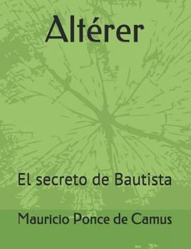 Paperback Altérer: El secreto de Bautista [Spanish] Book