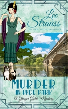 Murder in Hyde Park - Book #12 of the Ginger Gold Mysteries