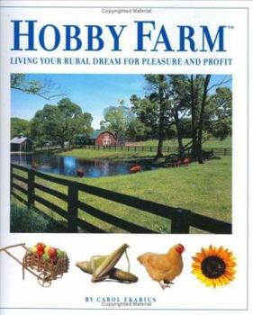 Paperback Hobby Farm: Living Your Rural Dream for Pleasure and Profit Book
