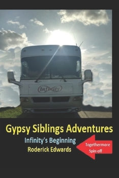 Paperback Gypsy Siblings Adventures: Book 1 - Infinity's Beginning Book