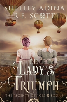 Paperback The Lady's Triumph: A Regency-set steampunk adventure Book