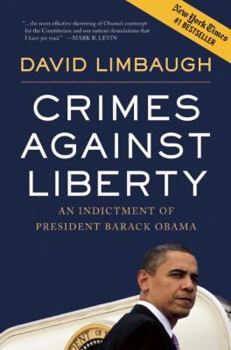 Hardcover Crimes Against Liberty: An Indictment of President Barack Obama Book