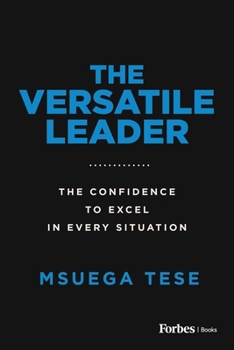 Paperback The Versatile Leader: The Confidence to Excel in Every Situation Book