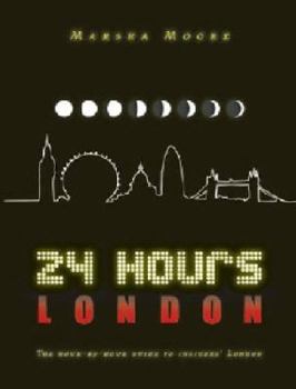 Paperback 24 Hours - London 2009/2010: An Insider's Guide to London's Best-Kept Secrets Book