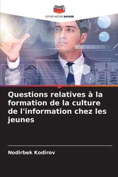 Paperback Questions relatives à la formation de la culture de l'information chez les jeunes [French] Book