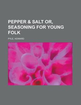 Paperback Pepper & Salt Or, Seasoning for Young Folk Book