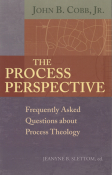 Hardcover The Process Perspective: Frequently Asked Questions about Process Theology Book