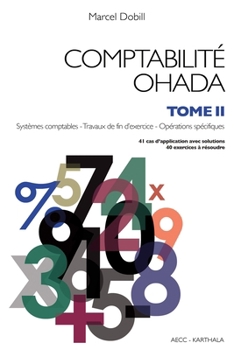 Paperback Comptabilité OHADA. Tome 2: Système comptables - Travaux de fin d'exercice - Opérations spécifiques (nouvelle édition) [French] Book