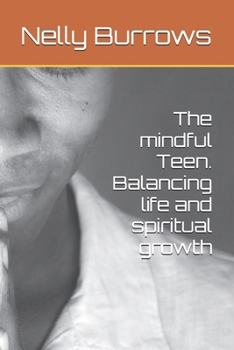 Paperback The mindful Teen. Balancing life and spiritual growth Book