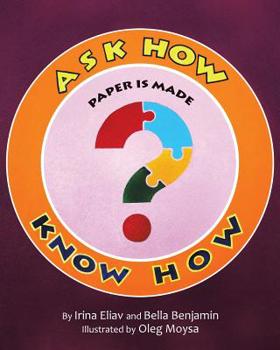 Paperback Ask How Know How: Paper is Made Book