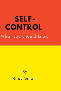 Paperback Self-control: What you should know: How to build and use self-control Book