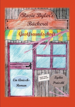 Paperback Rosie Byler's Bäckerei: Gastfreundschaft [German] Book