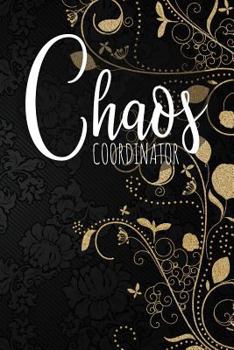 Paperback Chaos Coordinator: An Elegant Notebook to Help You Be Organized Book