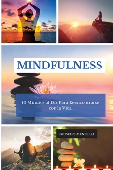 Paperback Mindfulness: 10 Minutos al D?a Para Reencontrarse con la Vida [Spanish] Book