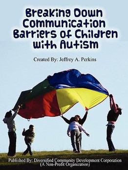 Paperback Breaking Down Communication Barriers of Children with Autism Book