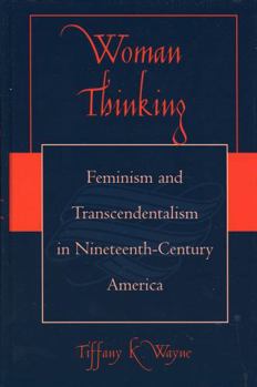 Paperback Woman Thinking: Feminism and Transcendentalism in Nineteenth-Century America Book