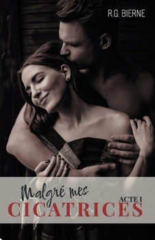 Paperback Malgré mes CICATRICES: Acte 1 [French] Book