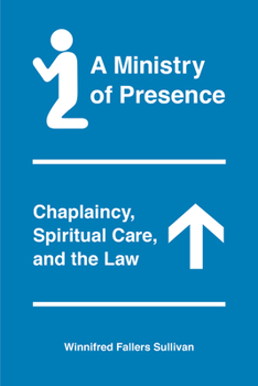 Paperback A Ministry of Presence: Chaplaincy, Spiritual Care, and the Law Book