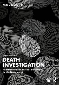 Death Investigation: An Introduction to Forensic Pathology for the Nonscientist