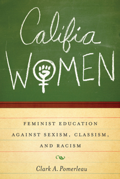 Paperback Califia Women: Feminist Education Against Sexism, Classism, and Racism Book