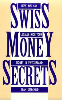 Paperback Swiss Money Secrets: How You Can Legally Hide Your Money in Switzerland Book