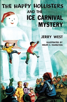 The Happy Hollisters and the Ice Carnival Mystery: - Book #16 of the Happy Hollisters