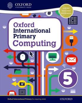 Paperback Oxford International Primary Computing Student Book 5 Book