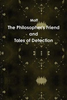 Paperback The Philosopher's Friend and Tales of Detection Book