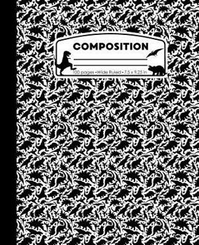 Composition : Dinosaur White and Black Marble Composition Notebook. Dino T-Rex Wide Ruled Book 7. 5 X 9. 25 in, 100 Pages, Journal for Girls Boys, Kids, Elementary School Students and Teachers