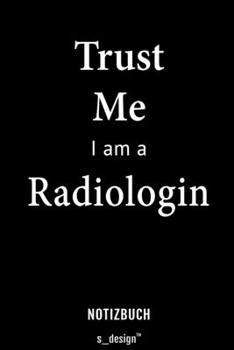 Notizbuch für Radiologen / Radiologe / Radiologin: Originelle Geschenk-Idee [120 Seiten liniertes blanko Papier] (German Edition)