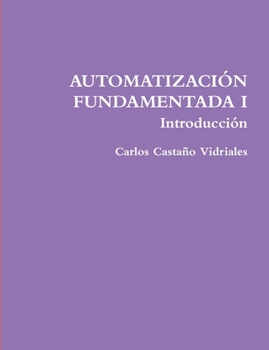 Paperback AUTOMATIZACIÓN FUNDAMENTADA I .- Introducción [Spanish] Book