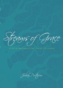 Paperback Streams of Grace: Spiritual Movements that Shaped the Church Book
