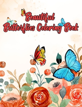 Beautiful Butterflies Coloring Book: Hours of Color Mandala Pattern Design with Cute Butterflies Coloring Book