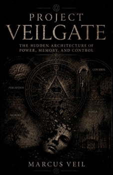 Paperback Project Veilgate: The Hidden Architecture of Power, Memory, and Control Book