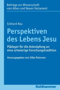 Paperback Perspektiven Des Lebens Jesu: Pladoyer Fur Die Anknupfung an Eine Schwierige Forschungstradition [German] Book