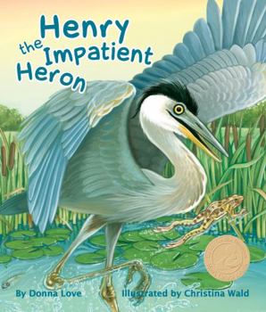 Henry the Impatient Heron - Book  of the Aquatic Animals & Habitats: Fresh Water