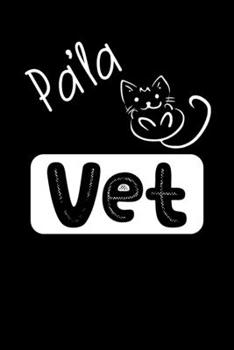 Pa'la Vet: Libreta de Apuntes Para Veterinarios | Funny Spanish Appreciation Gift for Veterinarians . Diario Para Escribir, Cuaderno para Regalo. Notebook Journal Paper (Spanish Edition)