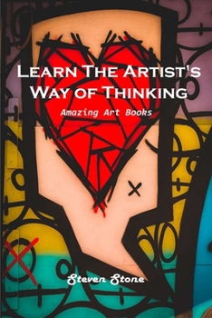 Paperback Learn the Artist's Way of Thinking: Amazing Art Books Book