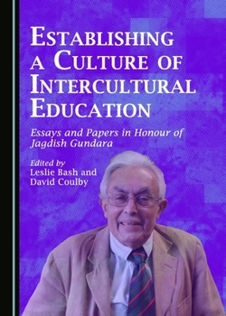 Establishing a Culture of Intercultural Education: Essays and Papers in Honour of Jagdish Gundara (Multicultural and Intercultural Education Series)