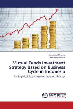 Paperback Mutual Funds Investment Strategy Based on Business Cycle in Indonesia Book