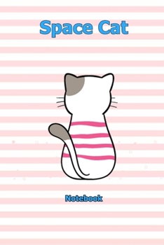 Space Cat: Notebook 6 x 9 inch With 120 Lined pages
