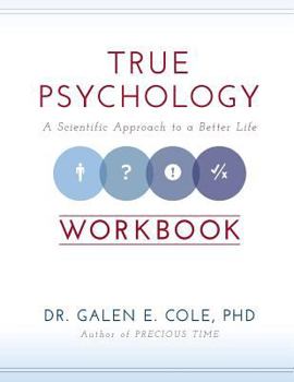 Paperback True Psychology Workbook: A Scientific Approach to a Better Life Book
