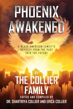 Paperback Phoenix Awakened: A Black American Family's Odyssey from the Past into the Future Book