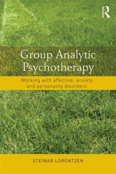 Paperback Group Analytic Psychotherapy: Working with affective, anxiety and personality disorders Book